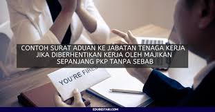 Contoh Surat Aduan Ke Jabatan Tenaga Kerja Jika Diberhentikan Kerja Oleh Majikan Sepanjang Pkp Tanpa Sebab Edu Bestari
