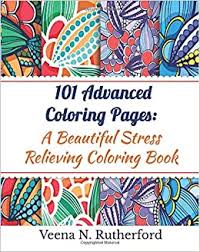 Coloring pages are not just for kids. Buy 101 Advanced Coloring Pages A Beautiful Stress Relieving Coloring Book For Adults Book Online At Low Prices In India 101 Advanced Coloring Pages A Beautiful Stress Relieving Coloring Book For