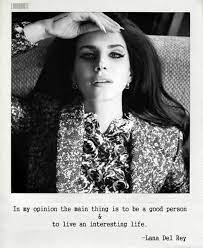 Famous lana del rey quotes for our page lovers all my friends tell me i should move on i'm lying in the ocean, singing your song we were born to lana del rey is california based singer, songwriter, and model who resides in malibu. This Is Not A Quote This Is Just An Obvious Statement Attached To A Black And White Photo Of A Famous Pe Lana Del Rey Quotes Lana Del Rey Lana Del