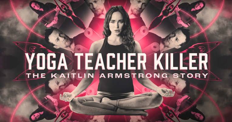 Yoga Teacher Killer The Kaitlin Armstrong Story (2024) Netnaija Club