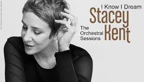 I know i dream : Stacey Kent I Know I Dream The Orchestral Sessions Cd Jpc De