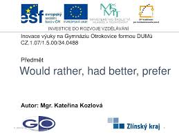 Had better keep still about it. Ppt Would Rather Had Better Prefer Powerpoint Presentation Free Download Id 2323130