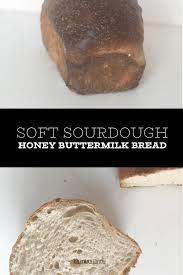 Super Soft Sourdough Honey Buttermilk Bread Perfect For Peanut Butter And Jelly Sandwiches Or The Pi Honey Buttermilk Bread Buttermilk Bread Buttermilk Recipes
