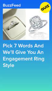 Choose Some Words And We Ll Give You An Engagement Ring Style Engagement Ring Quiz Wedding Ring Quiz Engagement Rings
