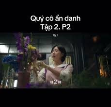 Quý Cô Ẩn Danh Tập 2 Thuyết Minh | TikTok