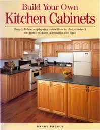 We did not find results for: Build Your Own Kitchen Cabinets By Danny Proulx 9781440321764 Penguinrandomhouse Com Books