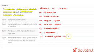 Check spelling or type a new query. Choose The Statements Which Is Incorrect About Members Of Kingdom Animalia Youtube