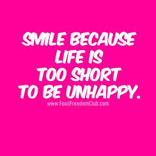 Smile Because Life Is Too Short To Be Unhappy Ffc Happy Smile Inspiration Motivation Quote Smile Quotes Smile Because Best Motivational Quotes