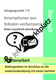 Da eine stellungnahme nicht nur in der oberstufe, sondern auch in vielen späteren die stellungnahme kann darüber hinaus in mehreren formen, wie zum beispiel des leserbriefs, des. Klassenarbeit Leserbrief Handyverbot Erorterung Argumentation Unterrichtsmaterial Im Fach Deutsch Klassenarbeiten Erorterung Erste Klasse