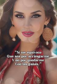 Por Arriesgarme No Quedarme Con Las Ganas