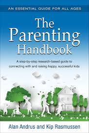 Press room program offices resources contact us informacin en espaol The Parenting Handbook A Step By Step Research Based Guide For Connecting With And Raising Happy Successful Kids Andrus Alan Rasmussen Ph D Kip 9781943127597 Amazon Com Books