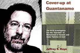 Guantánamo Suicides “Unlikely,” Says Investigator Jeffrey Kaye in New  Edition of His Book, “Cover-up at Guantánamo”