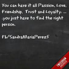 When You Have The Right Person By Your Side Anything And Everything Is Possible Passion Love Loyalty Cool Words Love And Marriage Trust Yourself