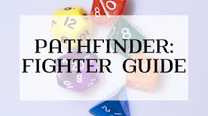 One character a whole party game master. A Guide To The Fighter Pathfinder Hobbylark
