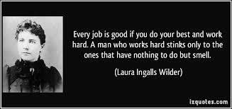 Every job is good if you do your best and work hard. A man who ... via Relatably.com