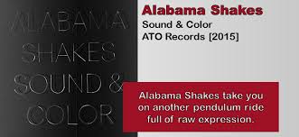 I almost always forget that don't have a handful of albums barreling behind them. Alabama Shakes Sound Color Album Reivew The Fire Note