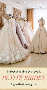 The 5 Best Wedding Dresses For Petite Brides Styling Tips From Petite Dressing Blog Petite Wedding Dress Wedding Dresses For Petite Women Best Wedding Dresses