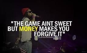 Maybe you would like to learn more about one of these? Quotes About Money From Rappers 18 Quotes