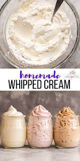 Homemade Whipped Cream 3 Ways Homemade Whipped Cream Homemade Whipped Cream Recipe Recipes With Whipping Cream