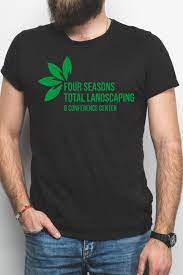 You tell us about your project, we find the pros. Buy Four Seasons Total Landscaping Merch Best T Shirts Masks Memes Rolling Stone