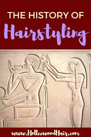 The Evolution Of Hairstyling A History Timeline History Timeline Hair Styles Evolution