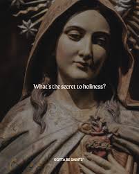What's the secret to holiness? That's the question I asked myself while  preparing a talk for the men's group at my old parish — and it led me  straight to Our Lady.
