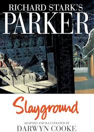 Richard Stark's Parker: Slayground: Darwyn Cooke, Darwyn Cooke:  9781613778128: Amazon.com: Books