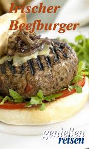 Moderne Irische Kuche Beef Burger Geniessen Und Reisen Rezept Irische Rezepte Fleisch Gerichte Lebensmittel Essen