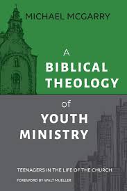2020 youth theme go and do bundle: A Biblical Theology Of Youth Ministry Michael Mcgarry 9781614840961 Amazon Com Books