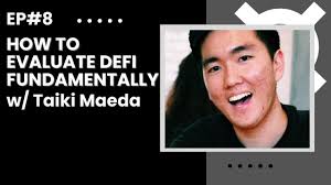 How To Evaluate DeFi Fundamentally w/ Taiki Maeda