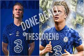 You can unsubscribe at any time. Done Deal Chelsea Reach Verbal Agreement With Erling Haaland As Announcement Imminent The Score Nigeria