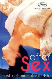 This is mick lasalle's introduction to post coitum animal triste, sometimes known in the us as after sex. After Sex 1997 Directed By Brigitte Rouan Reviews Film Cast Letterboxd