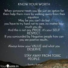 Do you habitually belittle yourself in public, or do you know your own worth? Know Your Worth When Som Quotes Writings By Saritha Kothuri Yourquote