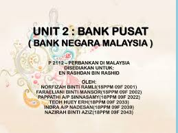Menjadi jurubank kepada kerajaan sediakan khidmat kewangan kepada kerajaan sebagai penasihat pelaburan kerajaan jual bil perbendaharaan surat. Ppt Unit 2 Bank Pusat Bank Negara Malaysia Powerpoint Presentation Id 3768931