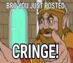 Post the memes that burn your eyes here, i want to see one. Bro You Just Posted Cringe You Are Going To Loose Subscriber