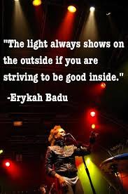36 entries tagged including 1 subtopics. On Striving To Be Good Erykah Badu Quotes Inspirational Quotes Erykah Badu
