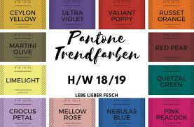 Pantone Trendfarben Herbst Winter 2018 2019 Lebe Lieber Fesch Herbst Winter Pantone Winterfarben