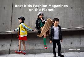 Growing happy confident kids gives us a better future for all. Top 5 Kids Fashion Magazines Publications To Follow In 2021