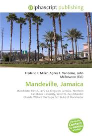 Tutustu manchester parish suosituimpien hotellien hintoihin, kaltaistesi matkailijoiden kirjoittamiin arvosteluihin sekä aitoihin matkailijoiden sekä. Buy Mandeville Jamaica Manchester Parish Jamaica Kingston Jamaica Northern Caribbean University Seventh Day Adventist Church William Montagu 5th Duke Of Manchester Book Online At Low Prices In India Mandeville Jamaica Manchester