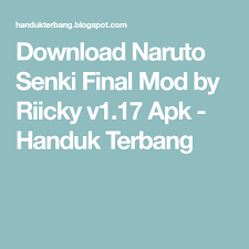 Download Naruto Senki Final Mod By Riicky V1 17 Apk Handuk Terbang In 2020 Naruto Naruto Games Finals