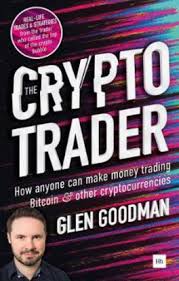 Crypto Trader The How Anyone Can Make Money Trading Bitcoin And Other Cryptocu