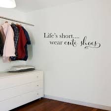 Life S Short Wall Decal Wear Cute Shoes Decal Walk In Etsy Wall Closet Wall Decals Wall Writing