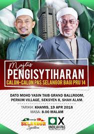 The selangor state legislative assembly was dissolved in a simple ceremony on 9 april 2018 by sharafuddin of. Majlis Pengisytiharan Calon Calon Pas Selangor Bagi Pru 14 Berita Parti Islam Se Malaysia Pas