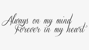 See more ideas about forever and always tattoo, always tattoo, forever tattoo. Clip Art On Mind Forever Tattoo Always On My Mind Forever In My Heart Tattoo Design Hd Png Download Transparent Png Image Pngitem