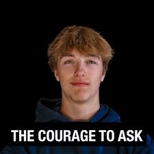 The Courage to Ask