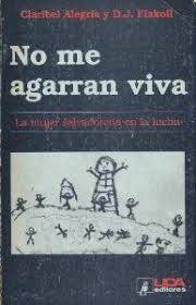 No Me Agarran Viva Claribel Alegria Y D J Flakoll 9788484050995 Amazon Com Books Female Poets Prose Words
