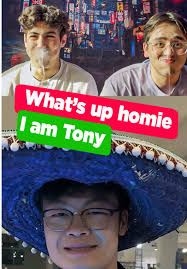 What's Up Homie I'm Tony
