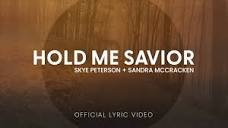 Hold Me Savior - Keith & Kristyn Getty, Skye Peterson, Sandra ...