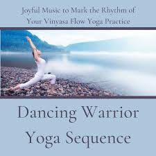 The floor postures vary to focus on strength and flexibility in different areas of the body. Dancing Warrior Yoga Sequence Joyful Music To Mark The Rhythm Of Your Vinyasa Flow Yoga Practice Album By Various Artists Spotify