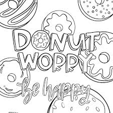 Printable coloring pages for kids of all ages. Donut Worry Printable Coloring Pages For Kids